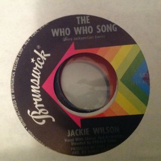 Jackie Wilson - The Who Who Song / Since You Showed Me How To Be Happy - Brunswick