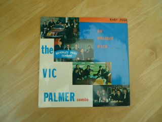 The Vic Palmer Combo On Holiday With.  7 " Vinyl Single Ep Fully Signed