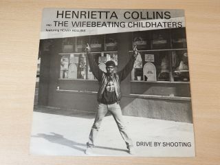Henrietta Collins & The Wifebeating Childhaters/drive By Shooting/1987 12 " Ep