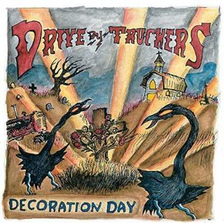 Drive - By Truckers - Decoration Day