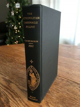 C.  H.  Spurgeon Metropolitan Tabernacle Pulpit - Volume 57 - 1911 RARE SERMONS 2