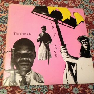The Gun Club - Fire Of Love - Uk Beggars Banquet Lp - 1984 Post Punk Blues Rock