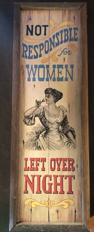 Not Responsible For Women Left Overnight Sign - Wood Sign
