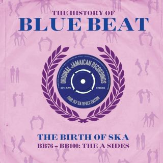 History Of Blue Beat - Birth Of Ska Bb76 - Bb100 The A Sides (2lp Vinyl 180g)