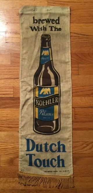 Old Koehler Beer Sign Erie Pa Burlap Banner Bottle Dutch Touch Advertising
