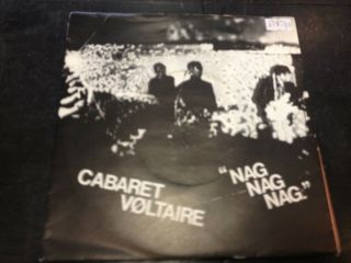 Cabaret Voltaire - Nag Nag Nag 7 "