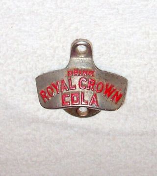 Drink Royal Crown Cola,  Patd " X " Reg,  Usa Wall Mount Bottle Opener