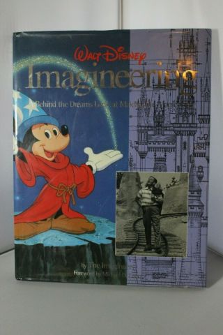 Walt Disney Imagineering : A Behind The Dreams Look At Making The Magic Real