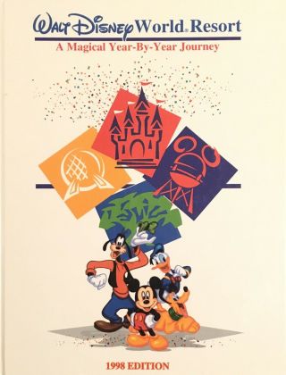 Walt Disney World Resort A Magical Year - By - Year Journey 1998 Hardcover Book