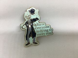 Disney World - Where Everyone Is Dying To Meet You - Haunted Mansion Ezra Pin