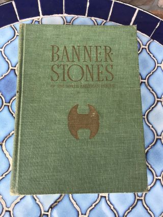 Bannerstones Of The North American Indian By “ Byron Knoblock “