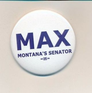 Max Baucus For U.  S.  Senate 2 1/4 " Cello Montana Mt Campaign Button