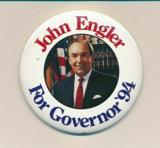 1994 John Engler For Governor 3 " Cello Michigan Mi Campaign Button