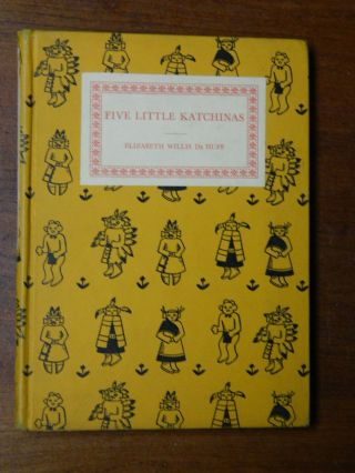 1930 1st Ed Book - Five Little Katchinas Elizabeth De Huff Native Indian Dolls