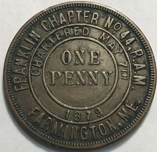 Farmington,  Maine - Masonic Penny Token - Franklin Chapter No.  44 R.  A.  M.