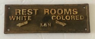 L & N Railroad 1929 Segregration Cast Iron Sign Rest Rooms