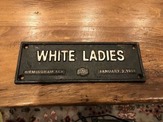 Segregation Sign Cast Iron Sign - White Ladies January 1934 Birmingham Alabama