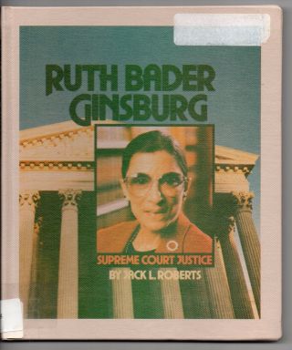 Ruth Bader Ginsburg Supreme Court Justice 1994 Hardcover Book Jack L Roberts