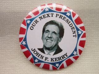 John Kerry 2004 Campaign Pin Button Political Our Next President Ships