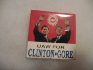 Uaw Presidential Pin Back Campaign Button Bill Clinton Gore Union Labor 1996