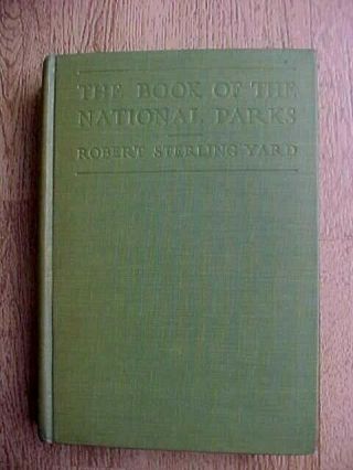 1925 The Book Of National Parks By Robert Sterling Yard With Maps & Pictures