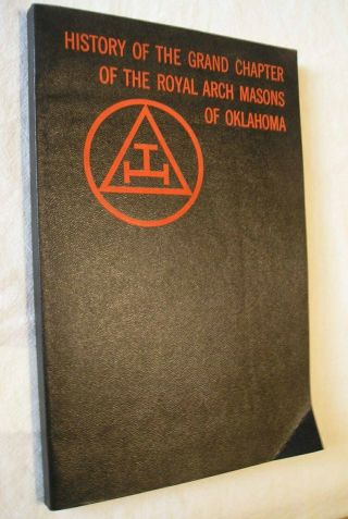 History Of The Grand Chapter Of The Royal Arch Masons Of Oklahoma 1964 Old Book